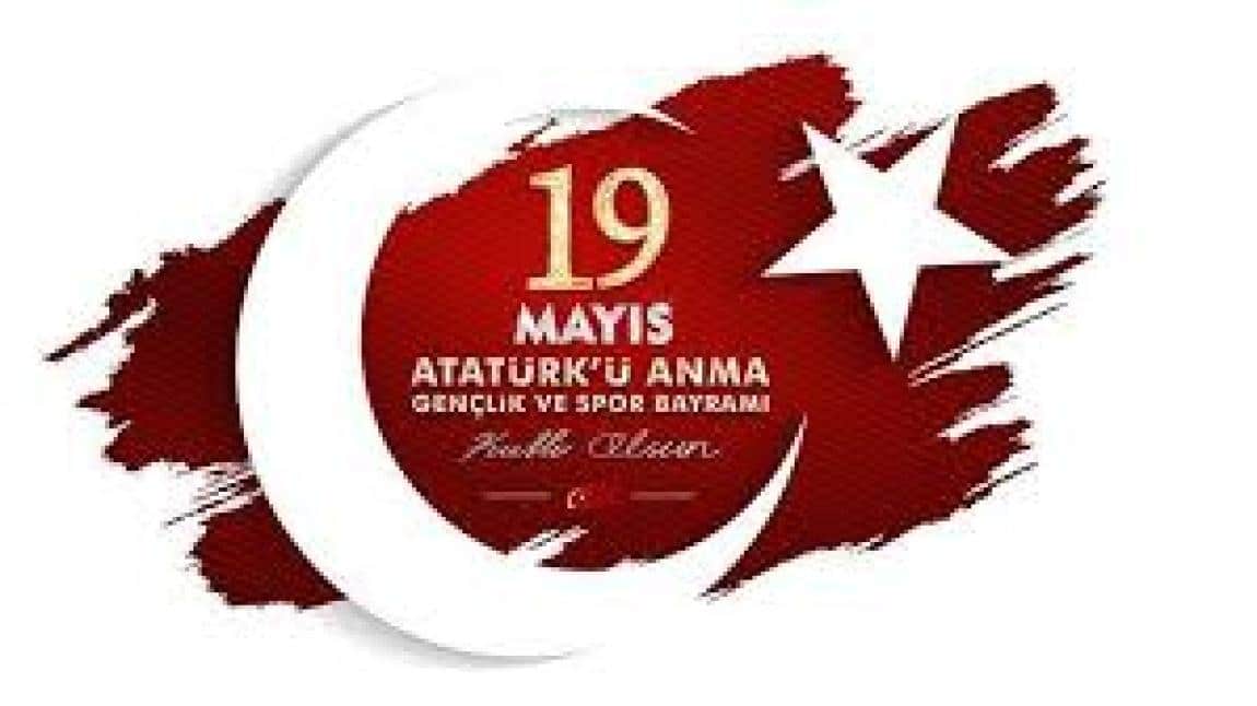 19 MAYIS ATATÜK'Ü ANMA GENÇLİK VE SPOR BAYARAMI KUTLU OLSUN